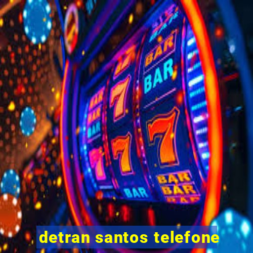 detran santos telefone